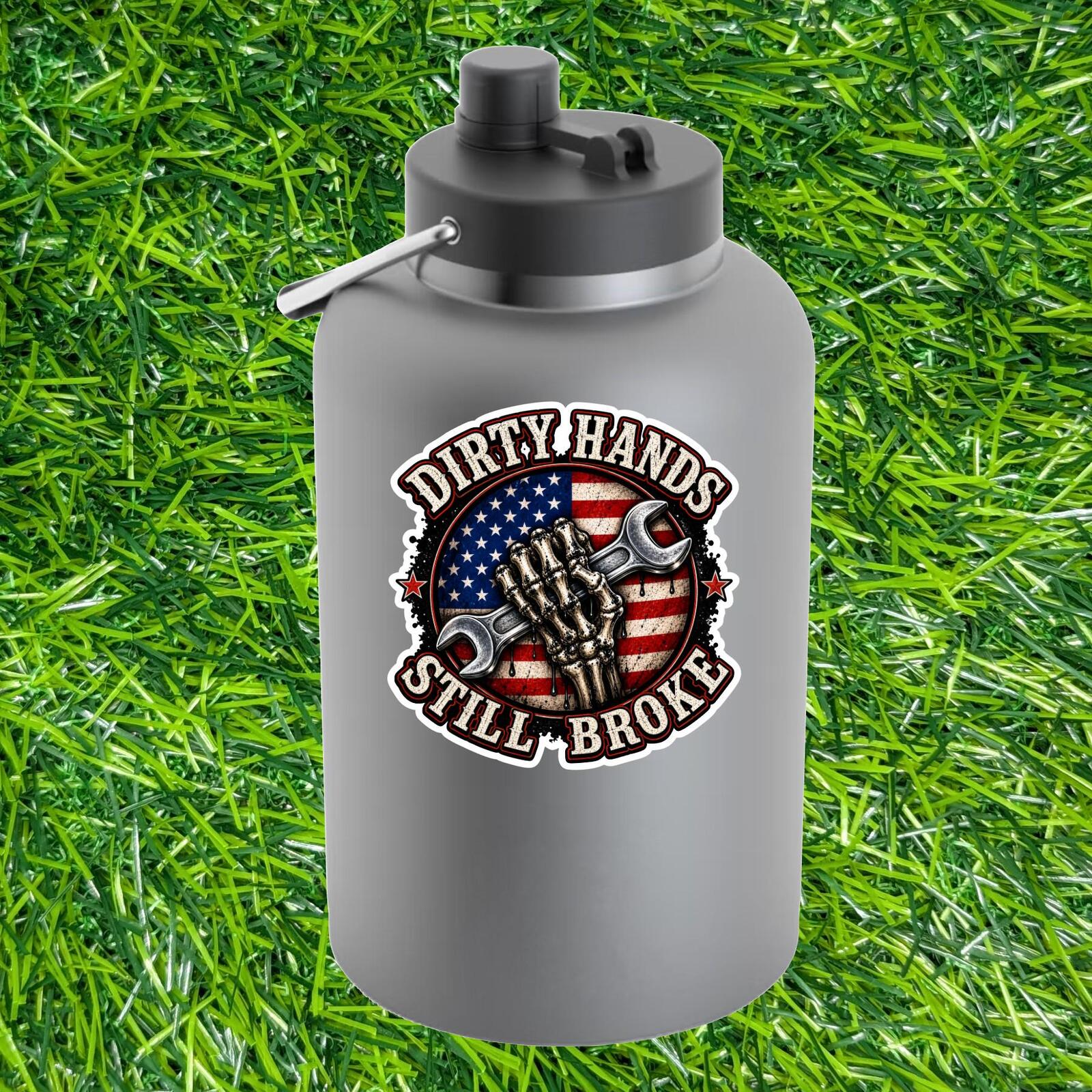 Dirty Hands Still Broke Sticker Blue Collar Decal Trade Working Class Patriot