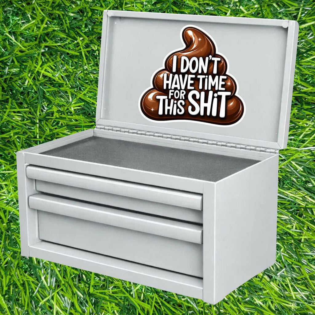 No Time For This Crap Sticker Sarcastic Poop Decal Work Mood Office Attitude Humor