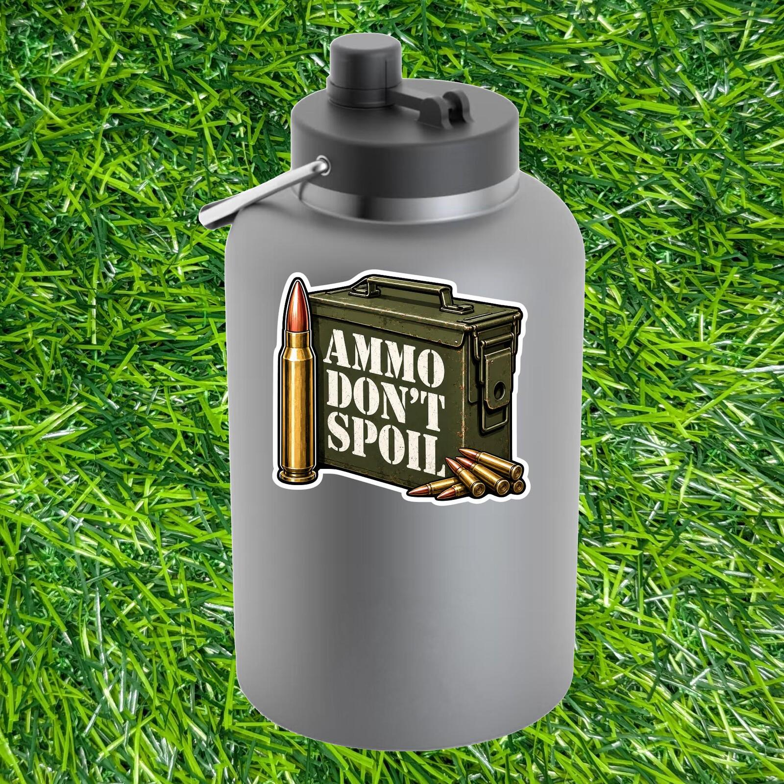 Ammo Dont Spoil Sticker Prepper Decal Hunting Range Gear Tactical Supply Stockpile Humor