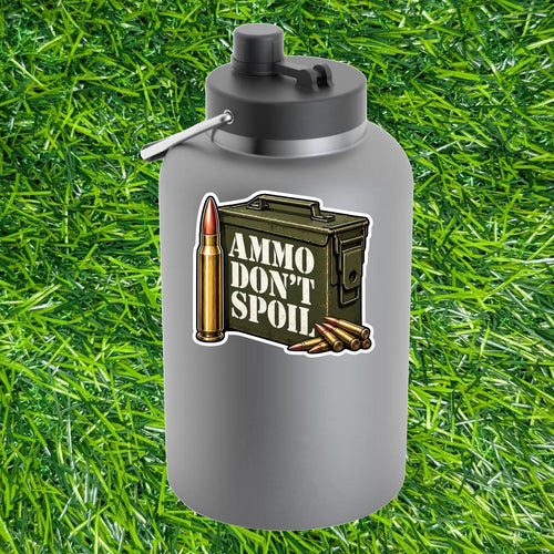 Ammo Dont Spoil Sticker Prepper Decal Hunting Range Gear Tactical Supply Stockpile Humor