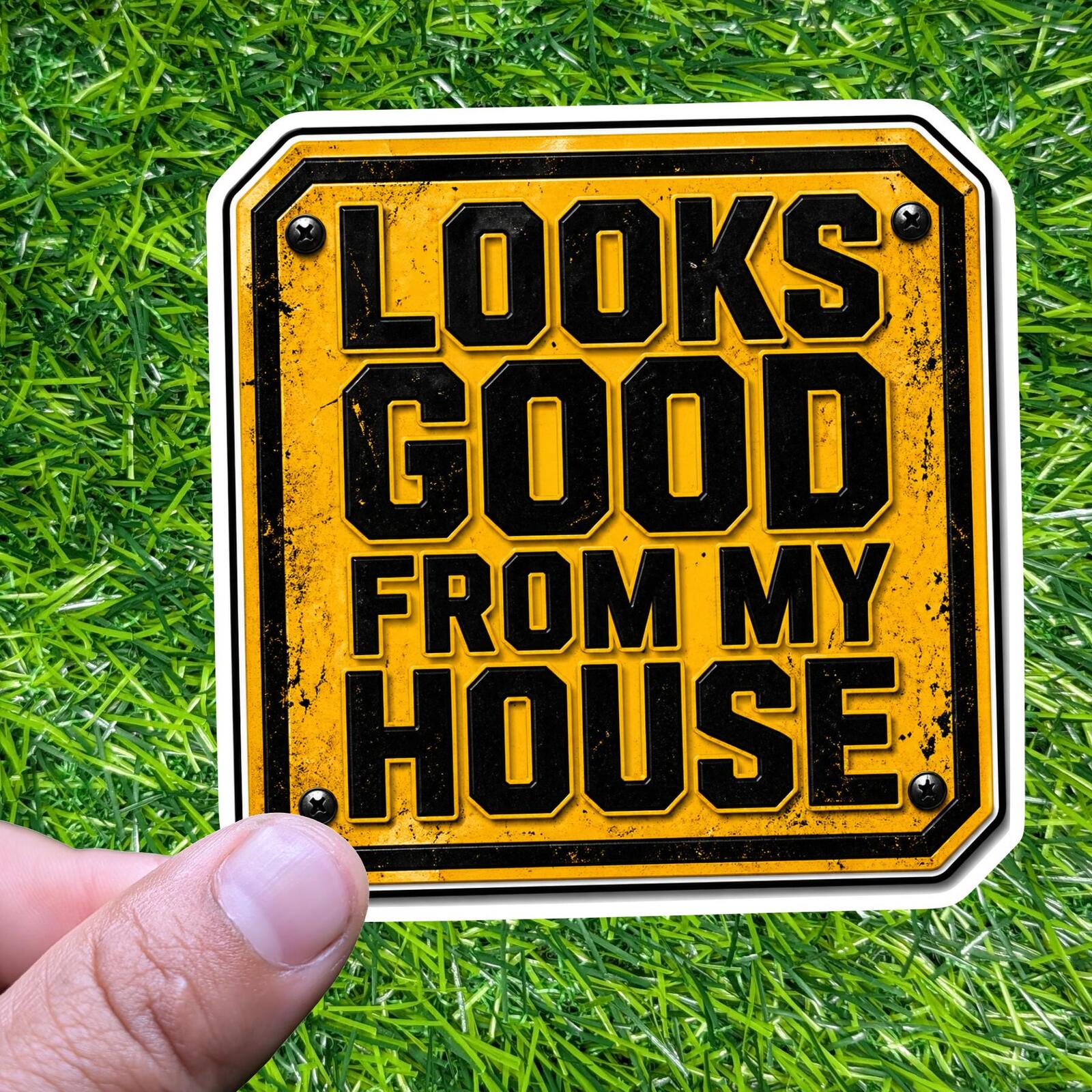 Looks Good From My House Sticker Contractor Decal Hard Construction Blue collar