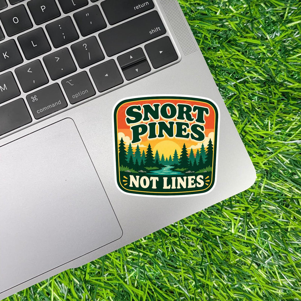 Snort Pines Not Lines Sticker Hiking Decal Outdoor Nature Humor Camper Forest