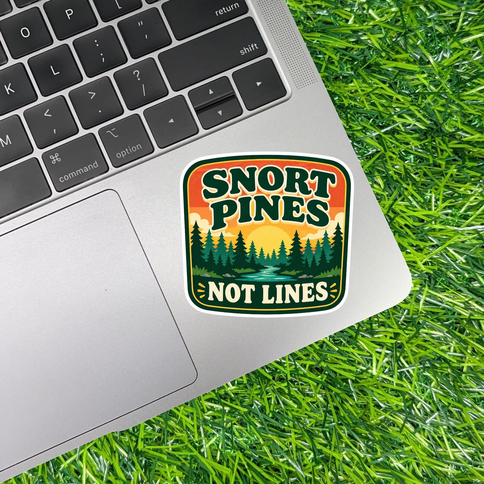 Snort Pines Not Lines Sticker Hiking Decal Outdoor Nature Humor Camper Forest