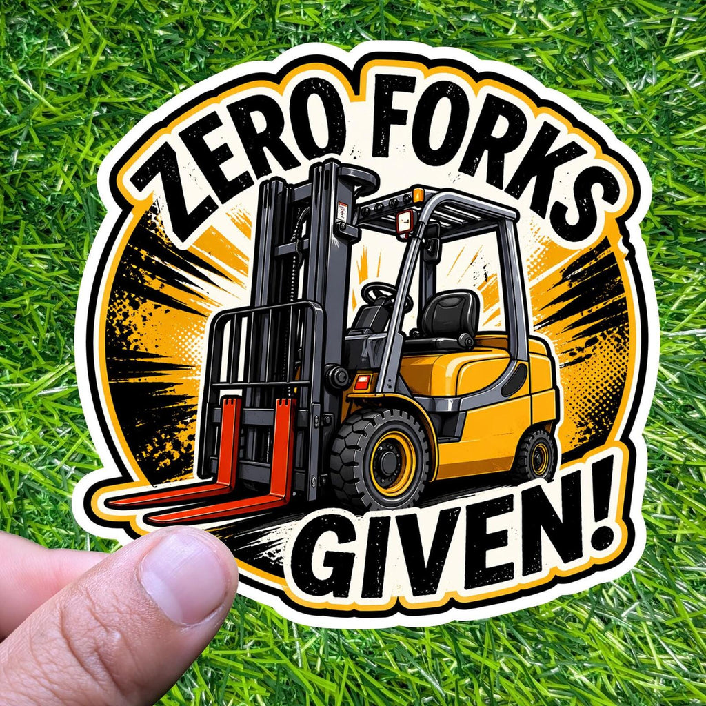 Zero Forks Given! Forklift Driver Sticker Warehouse Worker Decal Logistics Humor