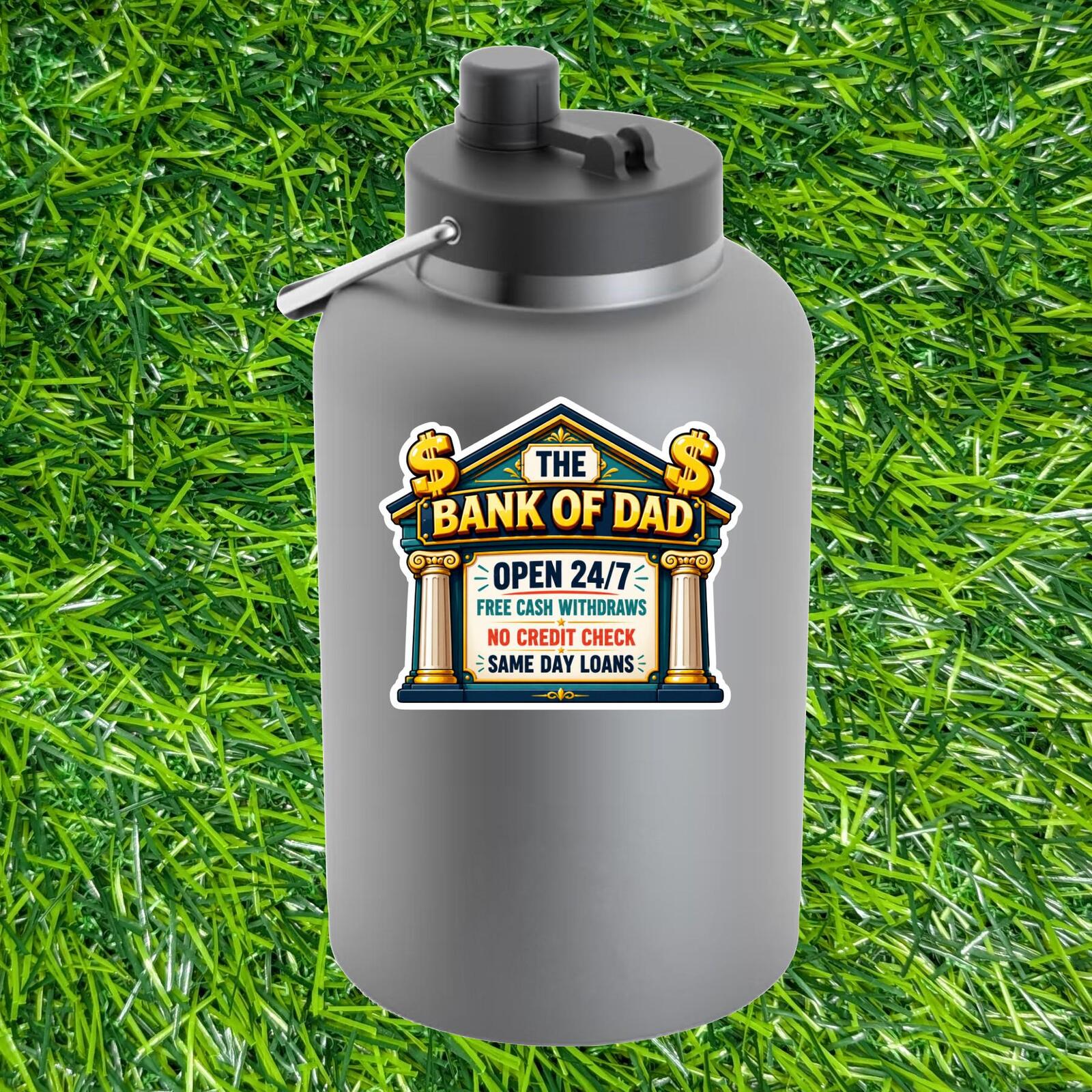 Bank Of Dad Open 24/7 Free Cash Withdraws No Credit Check Same Day Loans Sticker