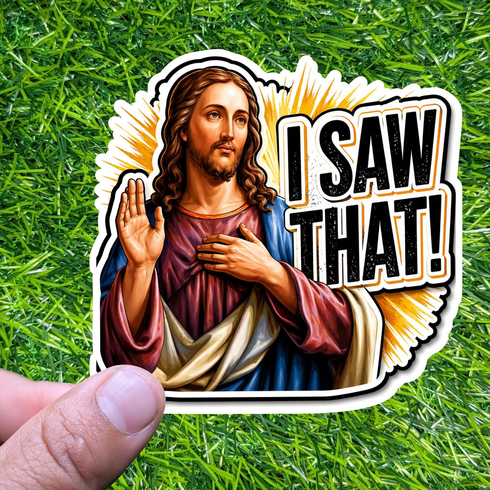 I Saw That Jesus Sticker, Funny Religious Decal, Christian Meme Vinyl Faith