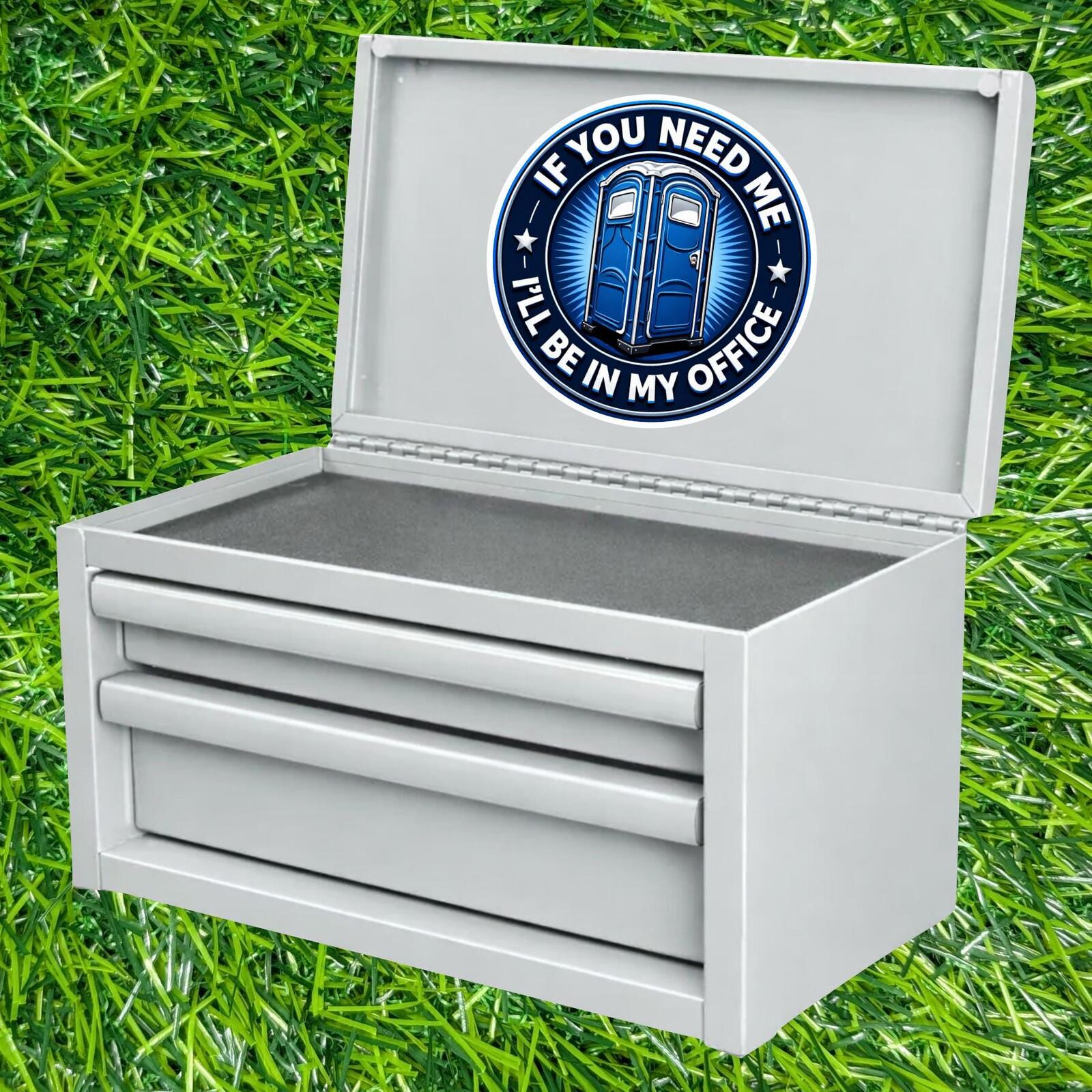If You Need Me I'll Be In My Office, Porta Potty Sticker, Construction Worker