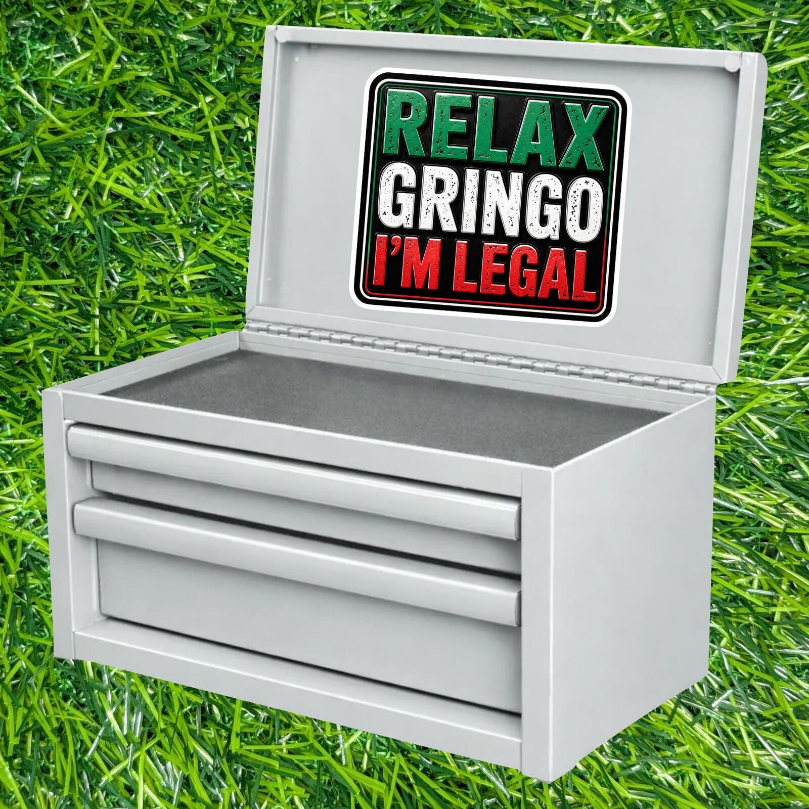 Relax Gringo I'm Legal Sticker Latino Humor Mexican Hispanic Immigration Joke