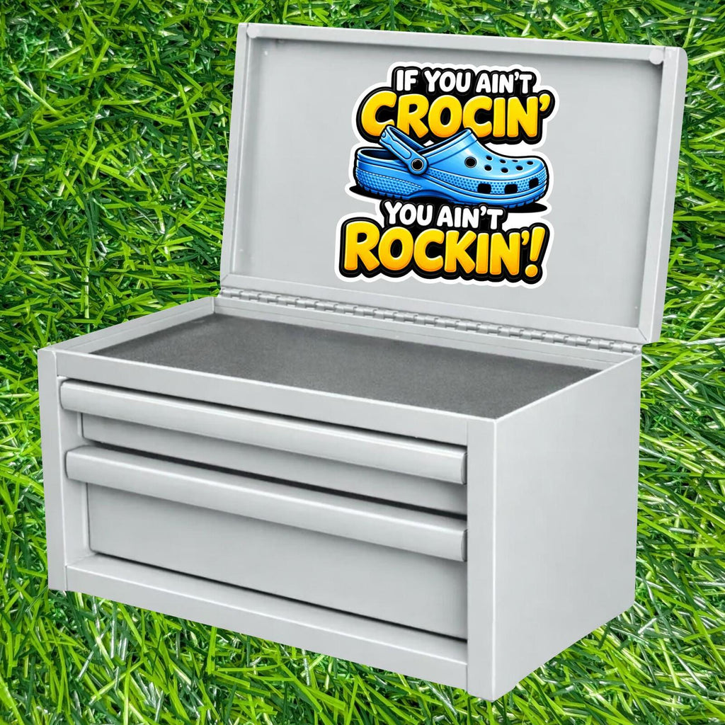 If You Ain't Crocin' Are We Rockin' Clog Decal Comfort Shoe Sticker