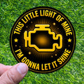 Check Engine Light Sticker This Little Light I'm Gonna Let it Shine Mechanic