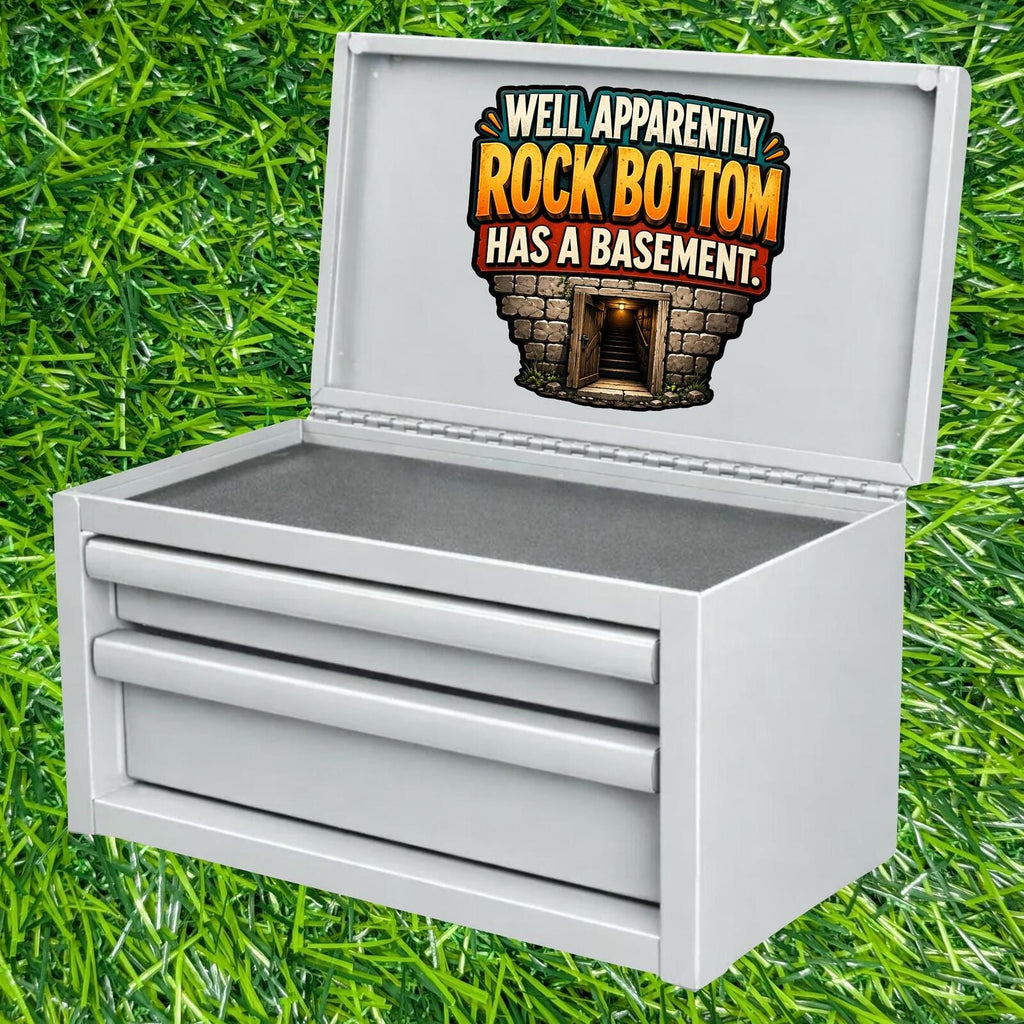 Well Apparently Rock Bottom Has Basement Sticker Decal, Sarcastic Anxiety Humor