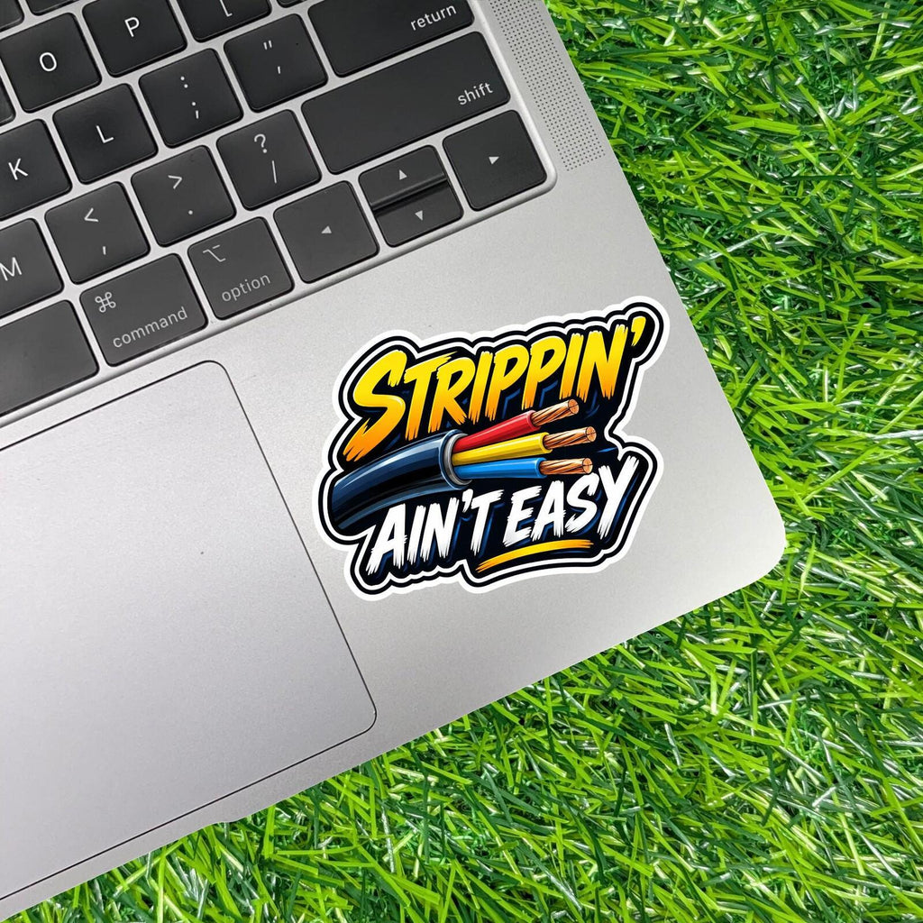 Stippin' Ain't Easy, Electrician Sticker Funny Wire Stripper Decal Trades Humor
