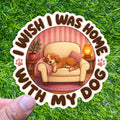 I Wish Home Dog Sticker Cozy Pet Lover Decal Puppy Couch Introvert Mood Heart