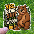 Yes Bears Scat In The Woods And So Do I, Camping Nature Hunting Humor Sticker
