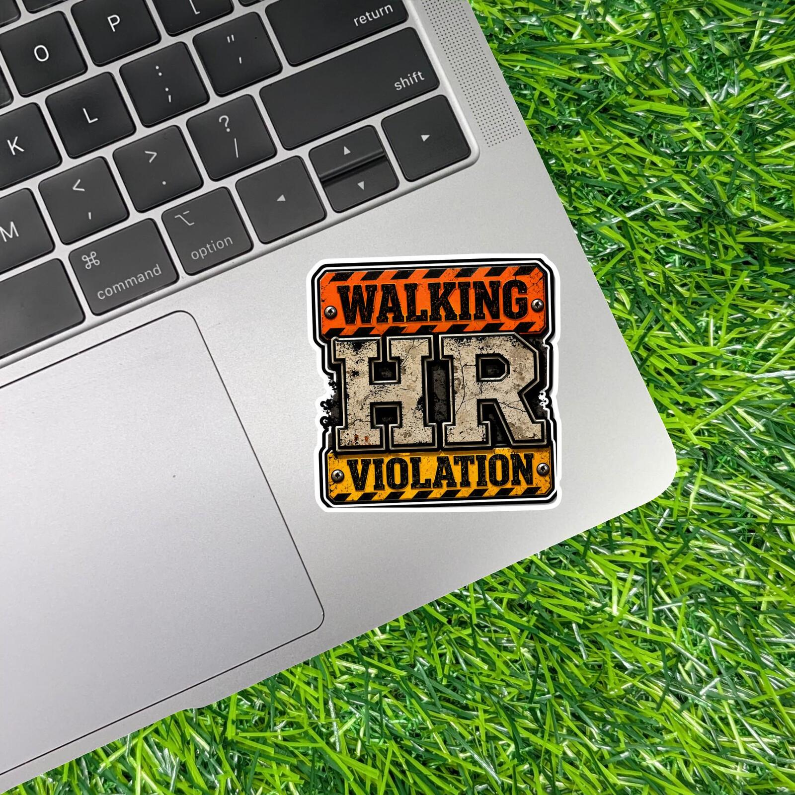 Walking HR Violation Sticker Decal Sarcastic Blue Collar Industrial Warning Sign