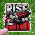 Rise And Grind Sticker Angle Grinder Decal Welder Fabricator Trade Worker Hustle