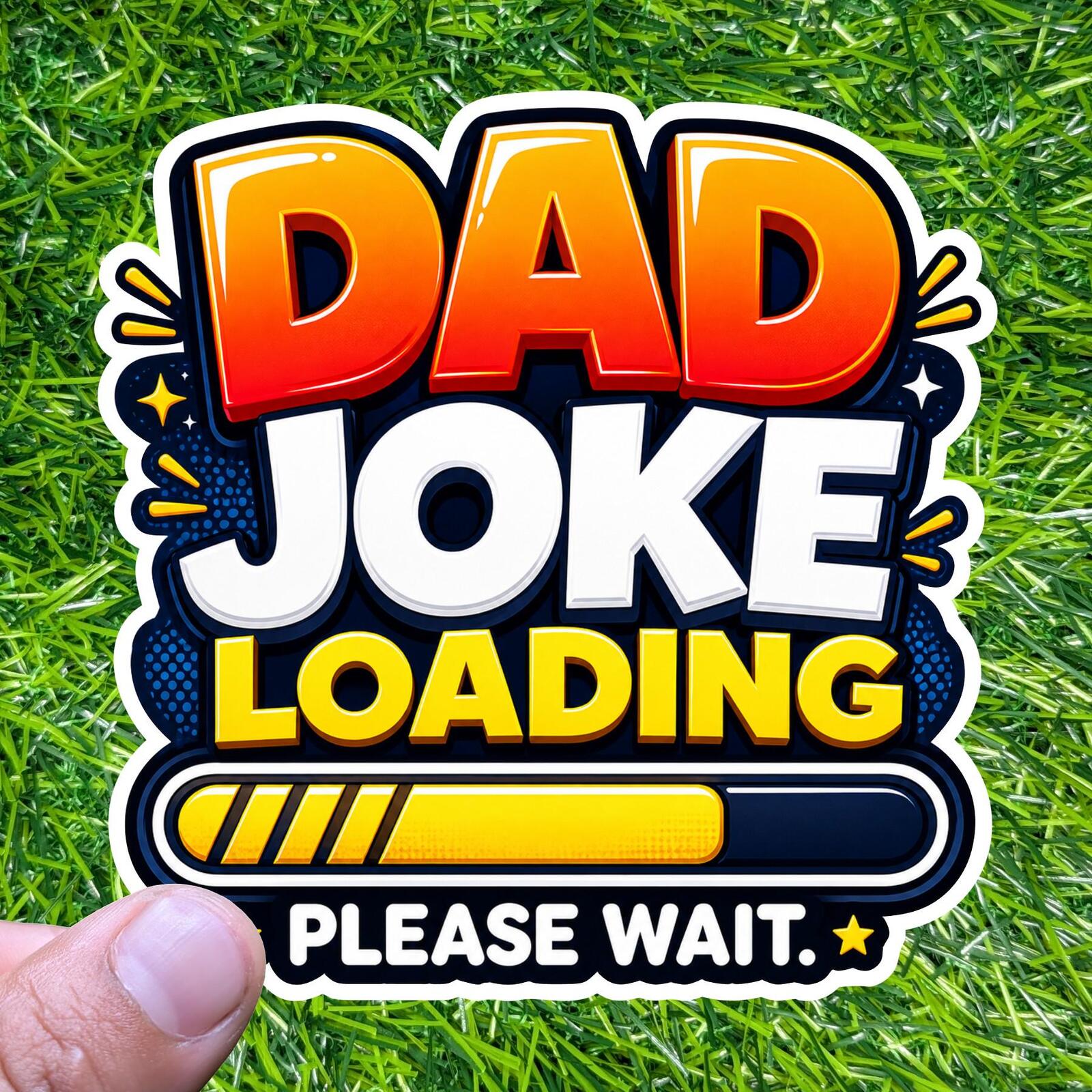 Dad Joke Loading Please Wait Decal Pun Progress Bar Father Sticker Parent Cheesy
