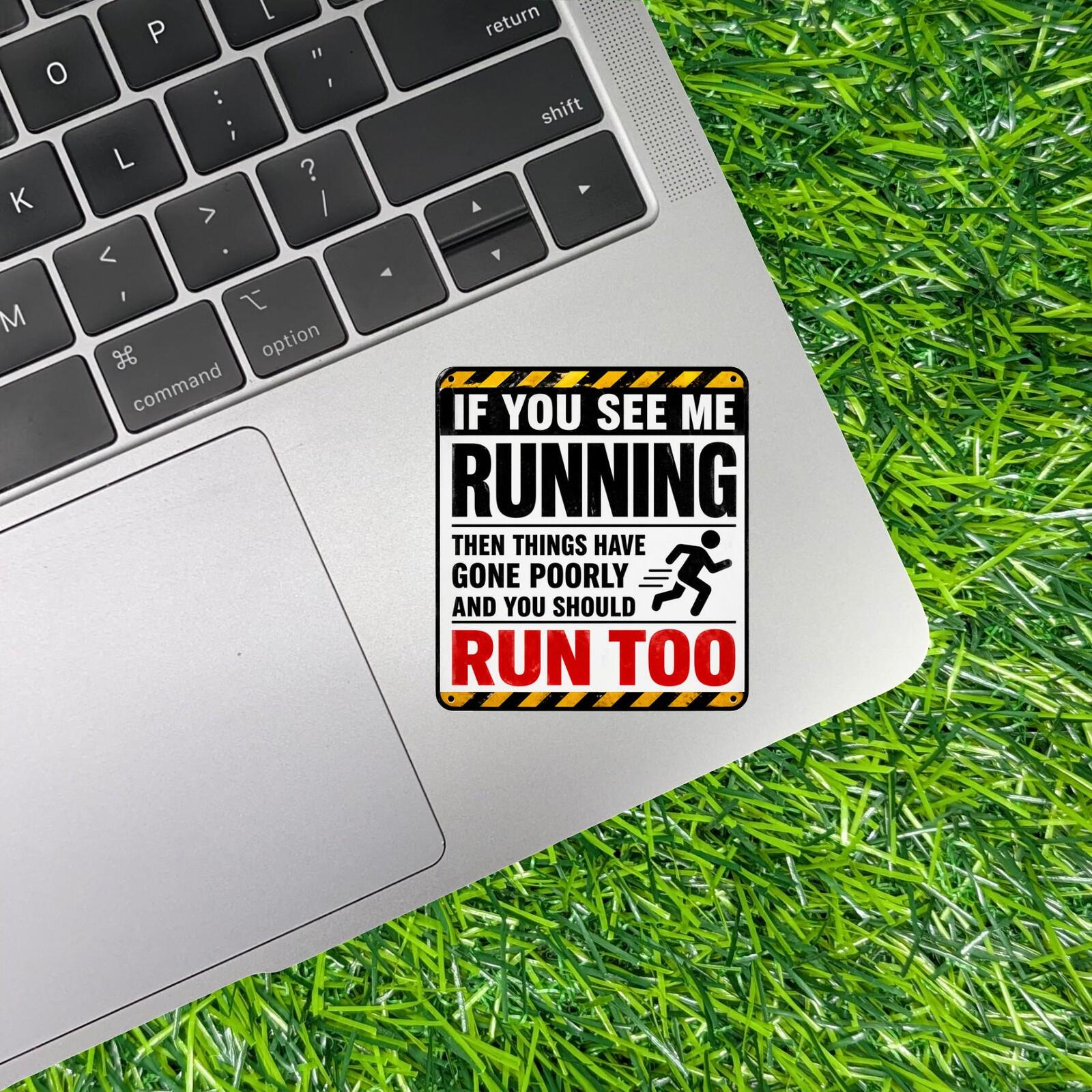If You See Me Running Things Have Gone Poorly Sticker
