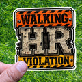 Walking HR Violation Sticker Decal Sarcastic Blue Collar Industrial Warning Sign