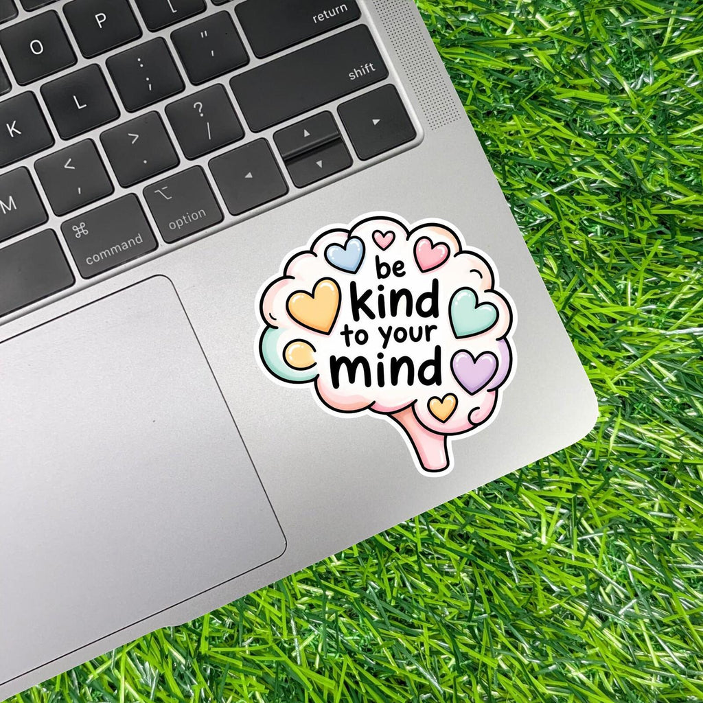 Be Kind To Your Mind Brain Sticker Mental Health Decal Self Care Hearts Reminder