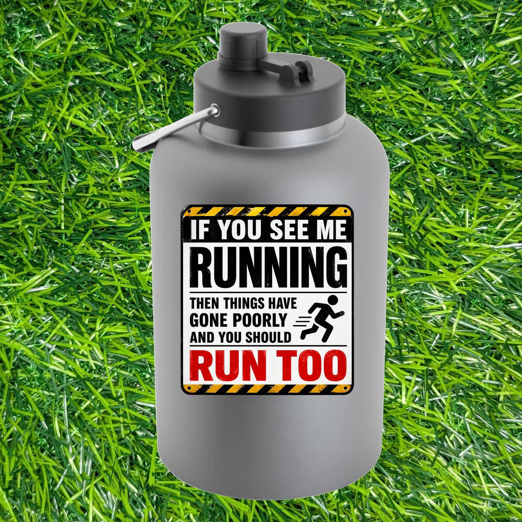 If You See Me Running Things Have Gone Poorly Sticker