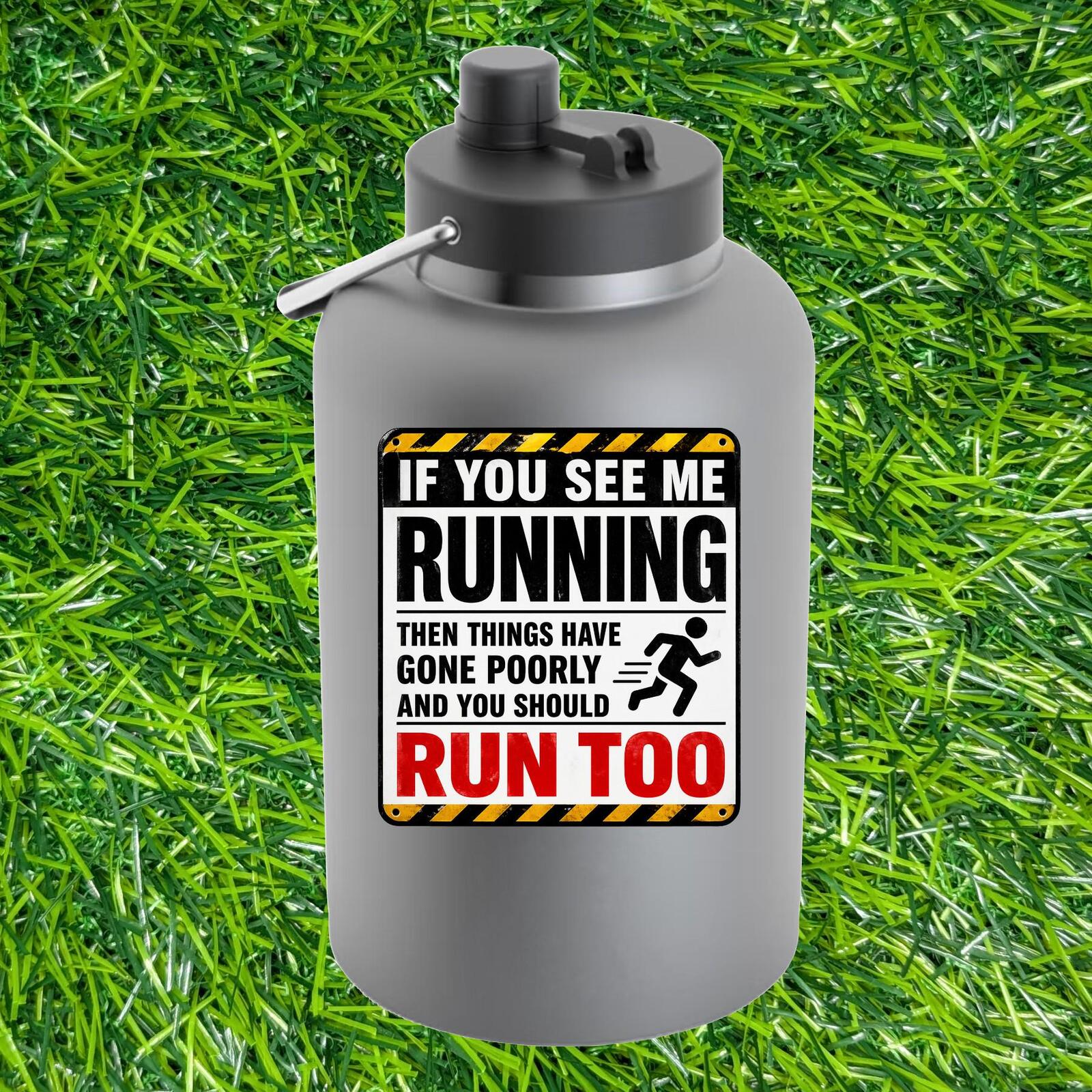 If You See Me Running Things Have Gone Poorly Sticker
