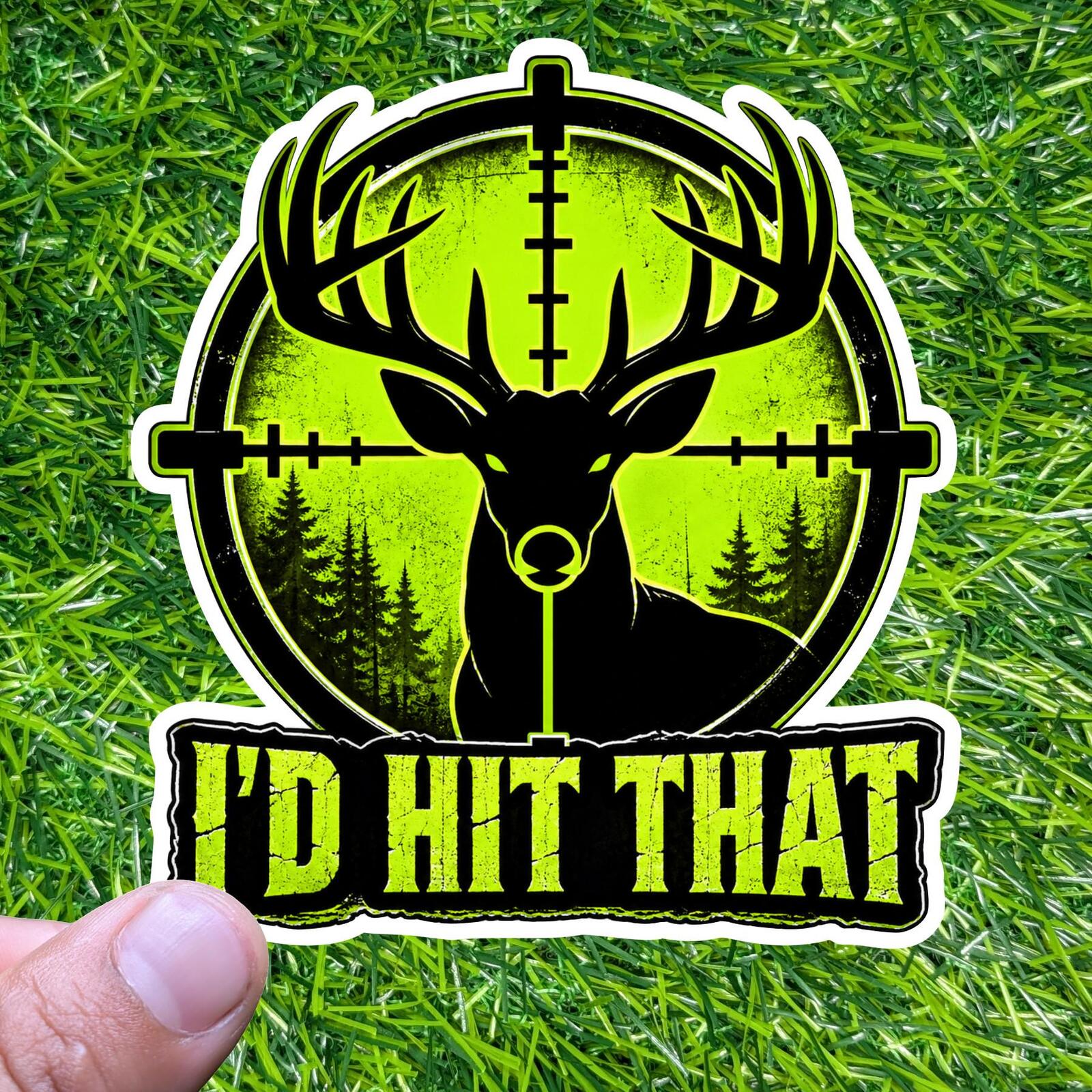 I'd Hit That Deer Hunting Season Decal, Buck Scope Crosshair Outdoorsman Sticker