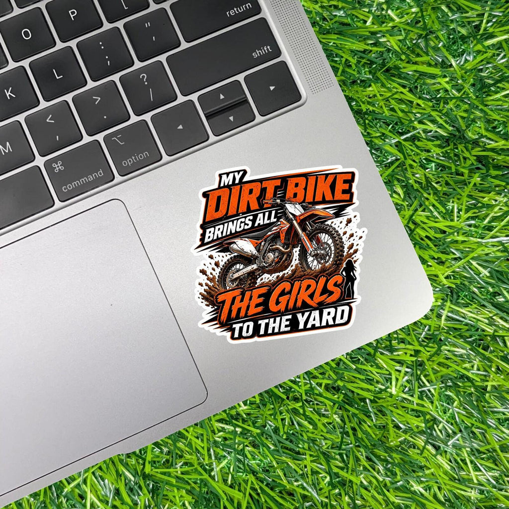 My Dirt Bike Brings All The Girls Yard Sticker Motocross Decal Biker Offroad