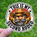 This Is My Second Rodeo Sticker, Cowboy Decal, Western Humor, Sarcastic Country