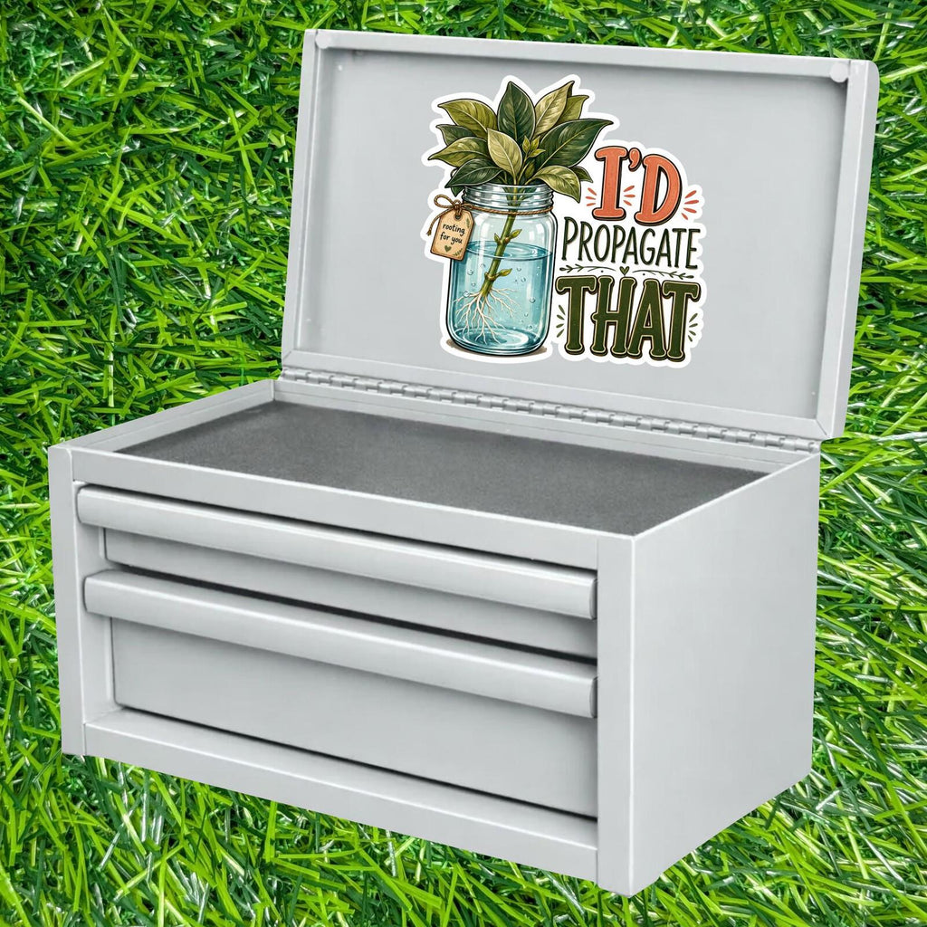 I'd Propagate That Plant Sticker Houseplant Cutting Jar Decal Rooting Green Thumb Gardener Friend