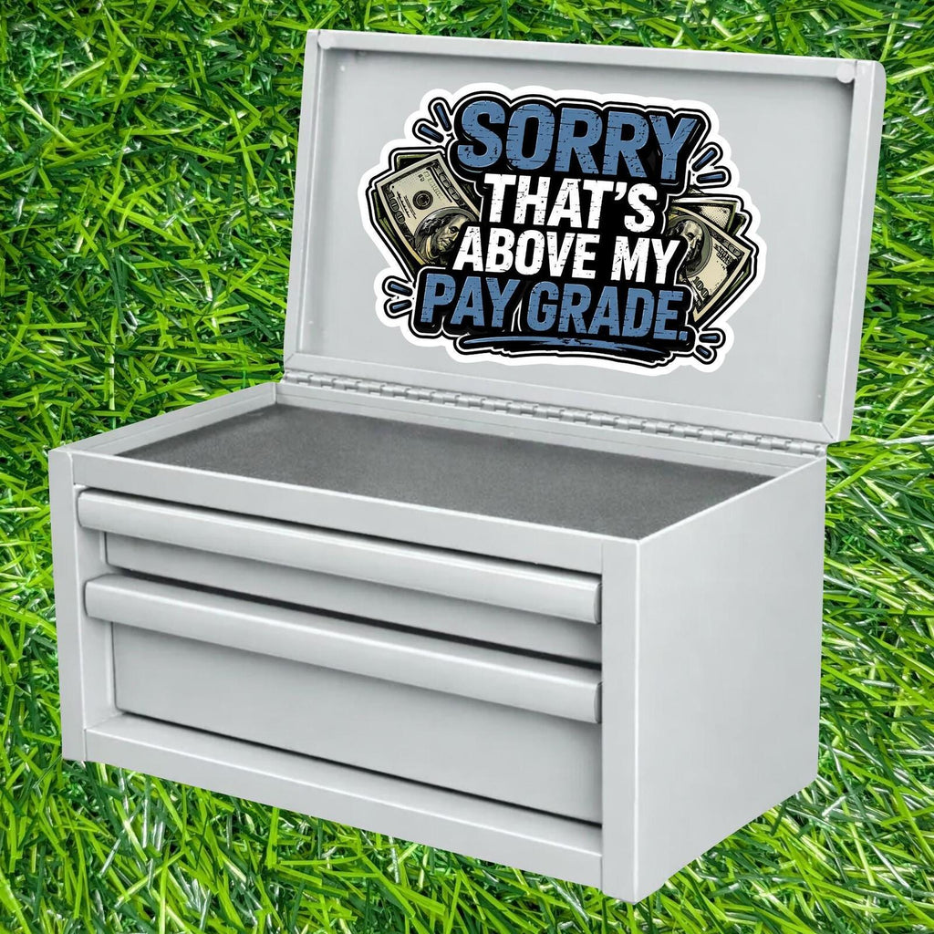 Sorry That's Above My Pay Grade Sticker Office Employee Decal Sarcastic Work