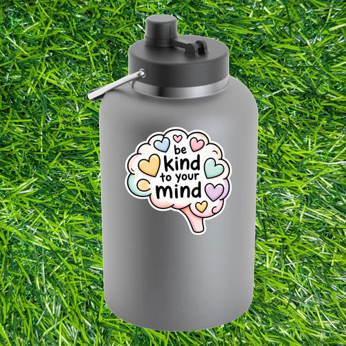 Be Kind To Your Mind Brain Sticker Mental Health Decal Self Care Hearts Reminder