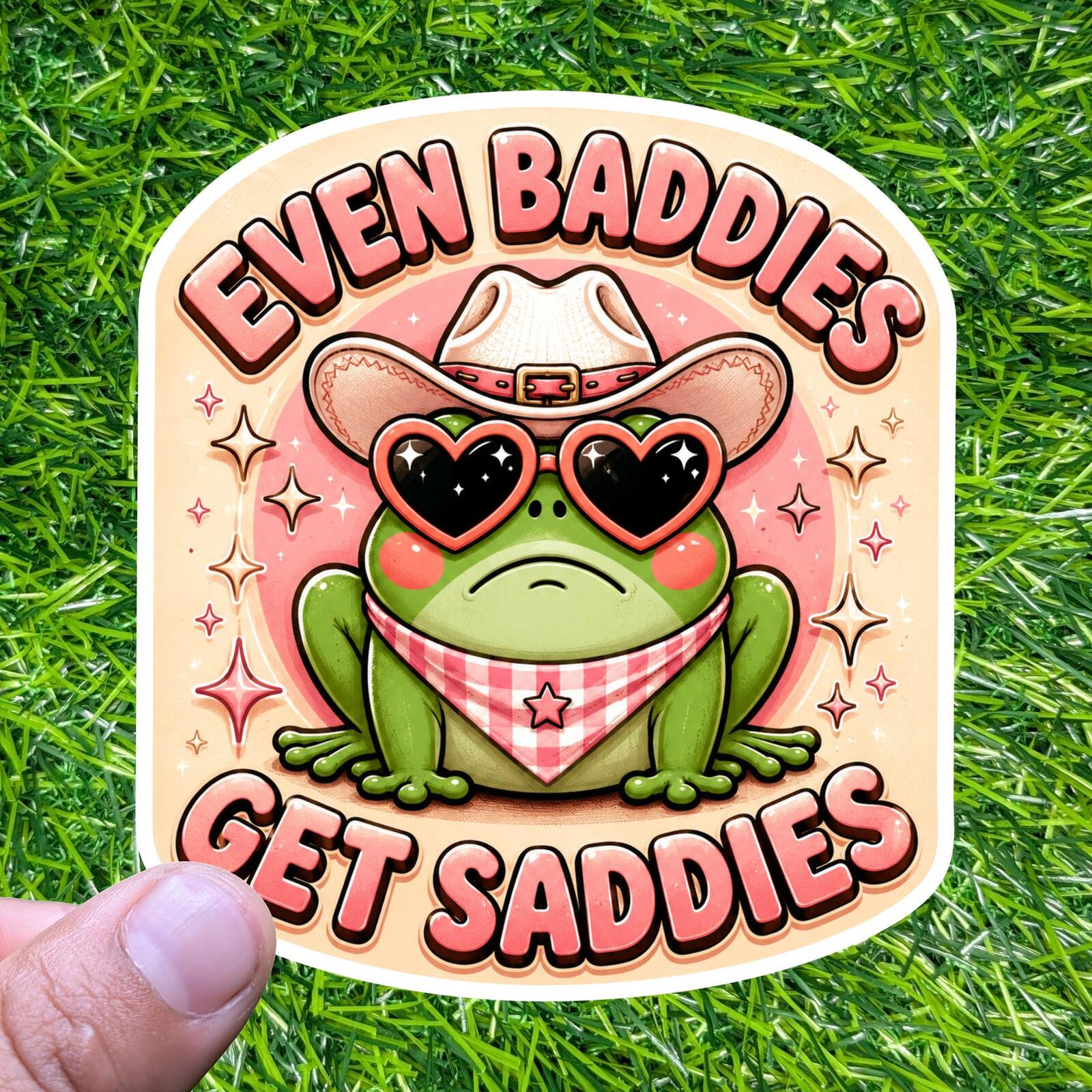 Even Baddies Get Saddies Frog Sticker Cowgirl Decal Cute Western Sad Girl Mood Humor