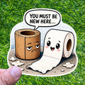 You Must Be New Here Toilet Paper Roll Decal Sarcastic Bathroom Humor Sticker