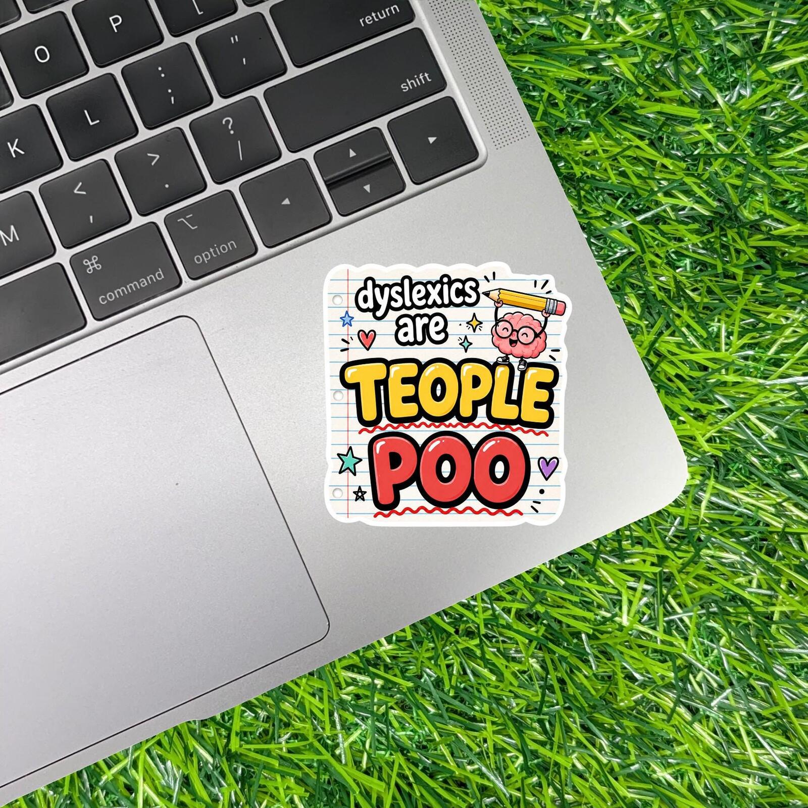 Dyslexics Are Teople Poo Sticker Neurodiversity Decal Brain Pencil Spelling