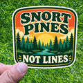 Snort Pines Not Lines Sticker Hiking Decal Outdoor Nature Humor Camper Forest