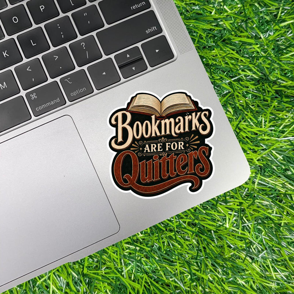 Bookmarks Are For Quitters Reading Sticker Book Lover Decal Library Novel Humor