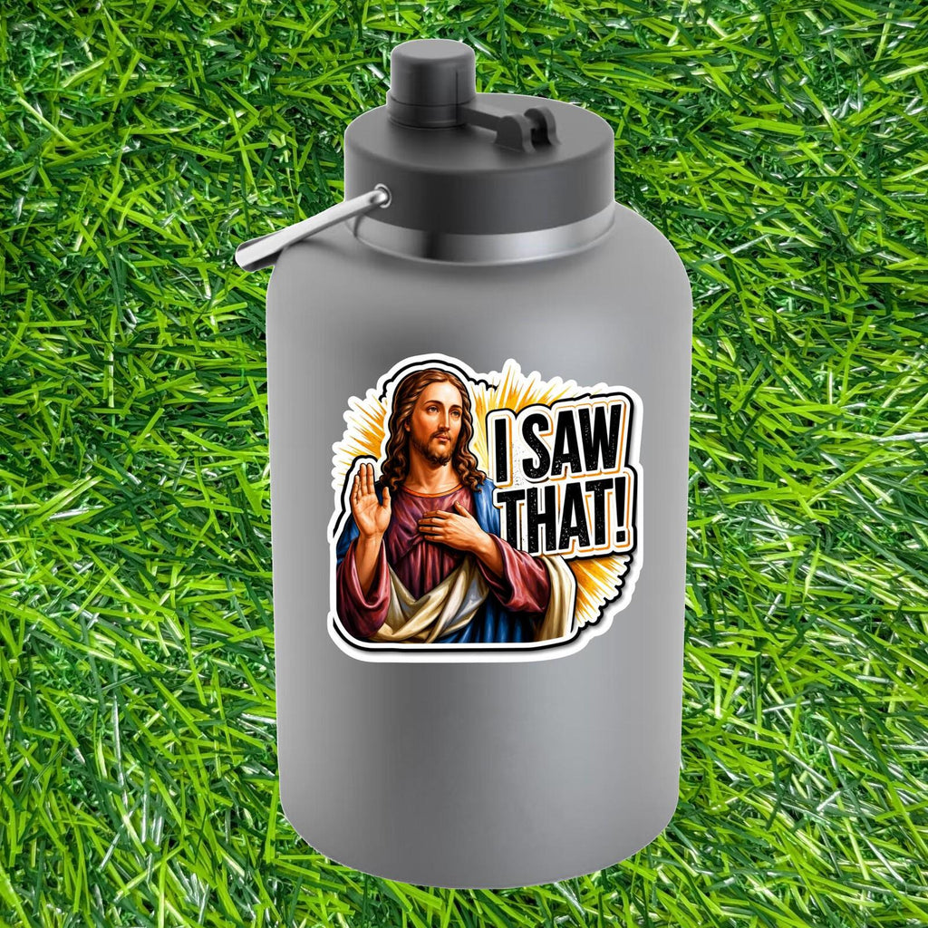 I Saw That Jesus Sticker, Funny Religious Decal, Christian Meme Vinyl Faith