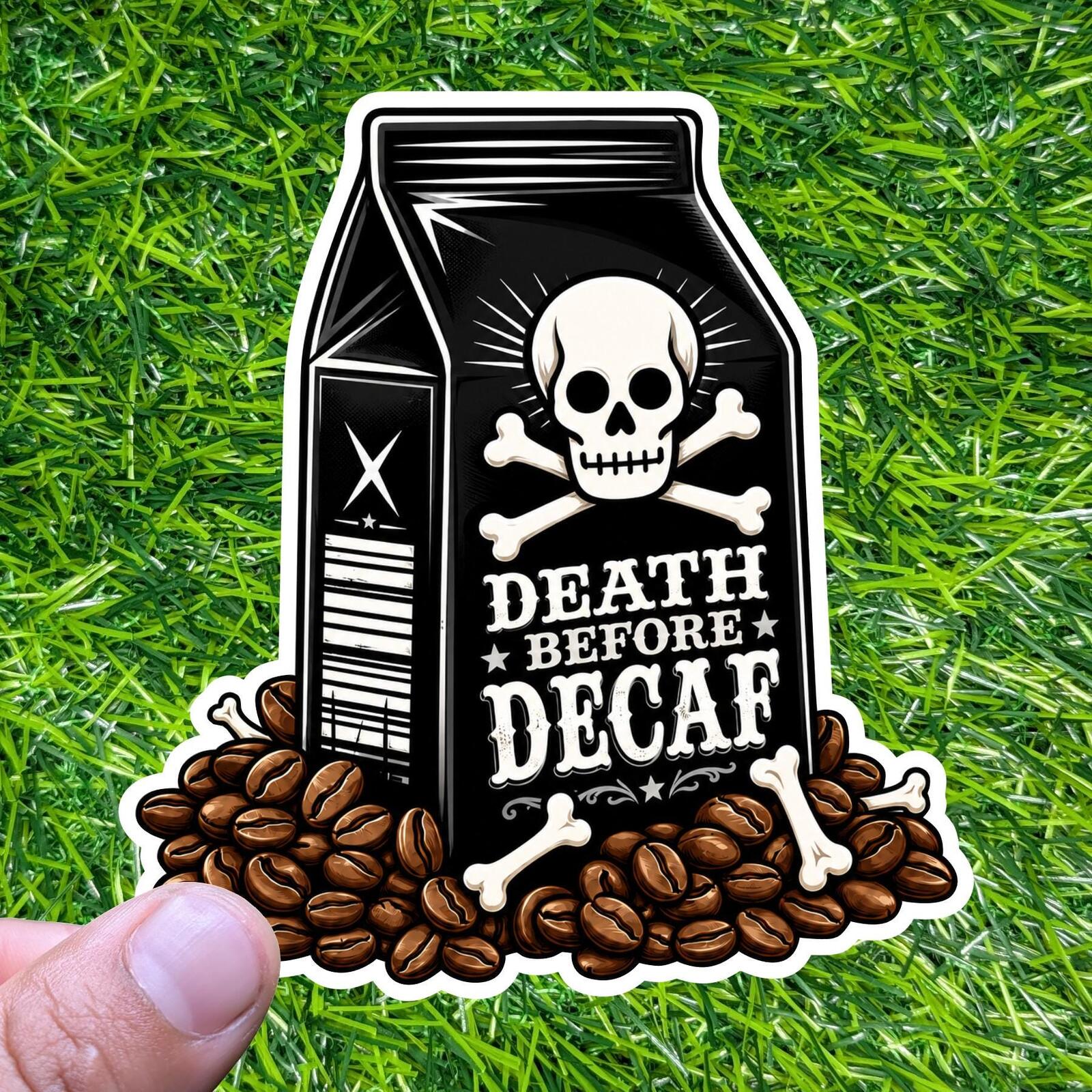 Death Before Decaf Skull Crossbones Coffee Dark Roast Caffeine Espresso Sticker