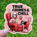 True Crimes Chill Sticker Skeleton Detective Decal Podcast Lover Mystery Movie Night Cozy