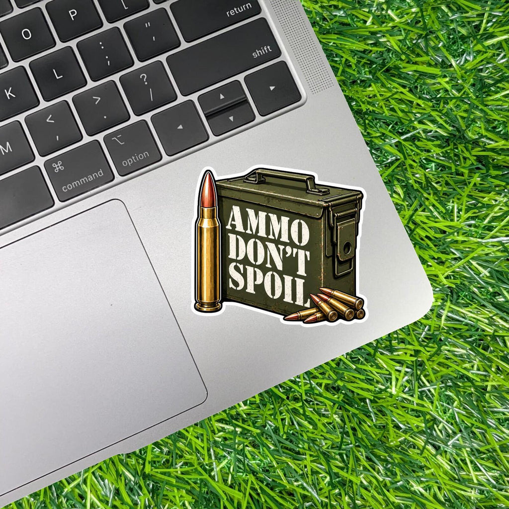 Ammo Dont Spoil Sticker Prepper Decal Hunting Range Gear Tactical Supply Stockpile Humor
