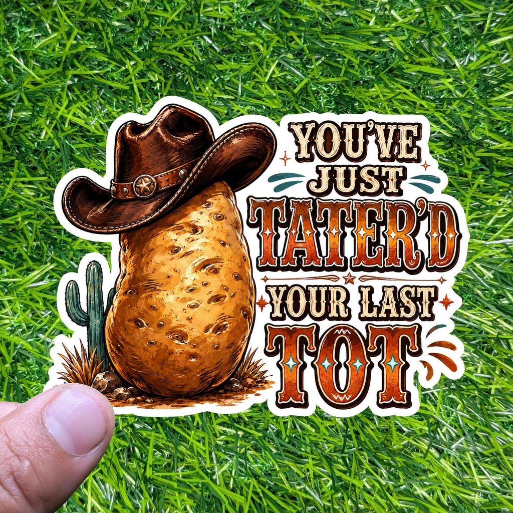 Tater Tot Cowboy Sticker Western Potato Decal Country Sass Rodeo Snack Meme
