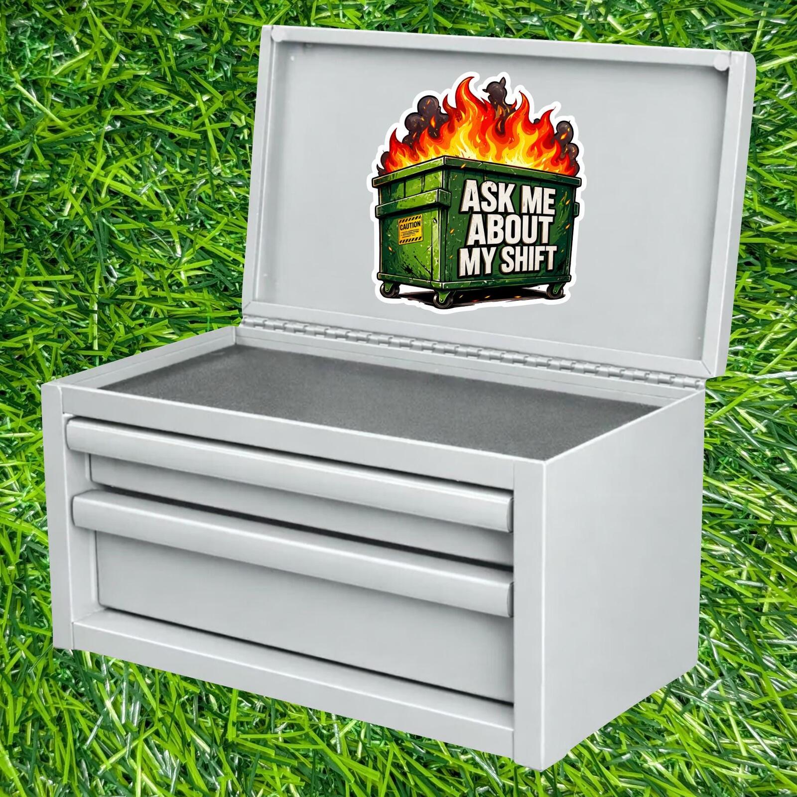 Ask Me About My Shift Sticker Dumpster Fire Decal Worker Humor Server Workplace