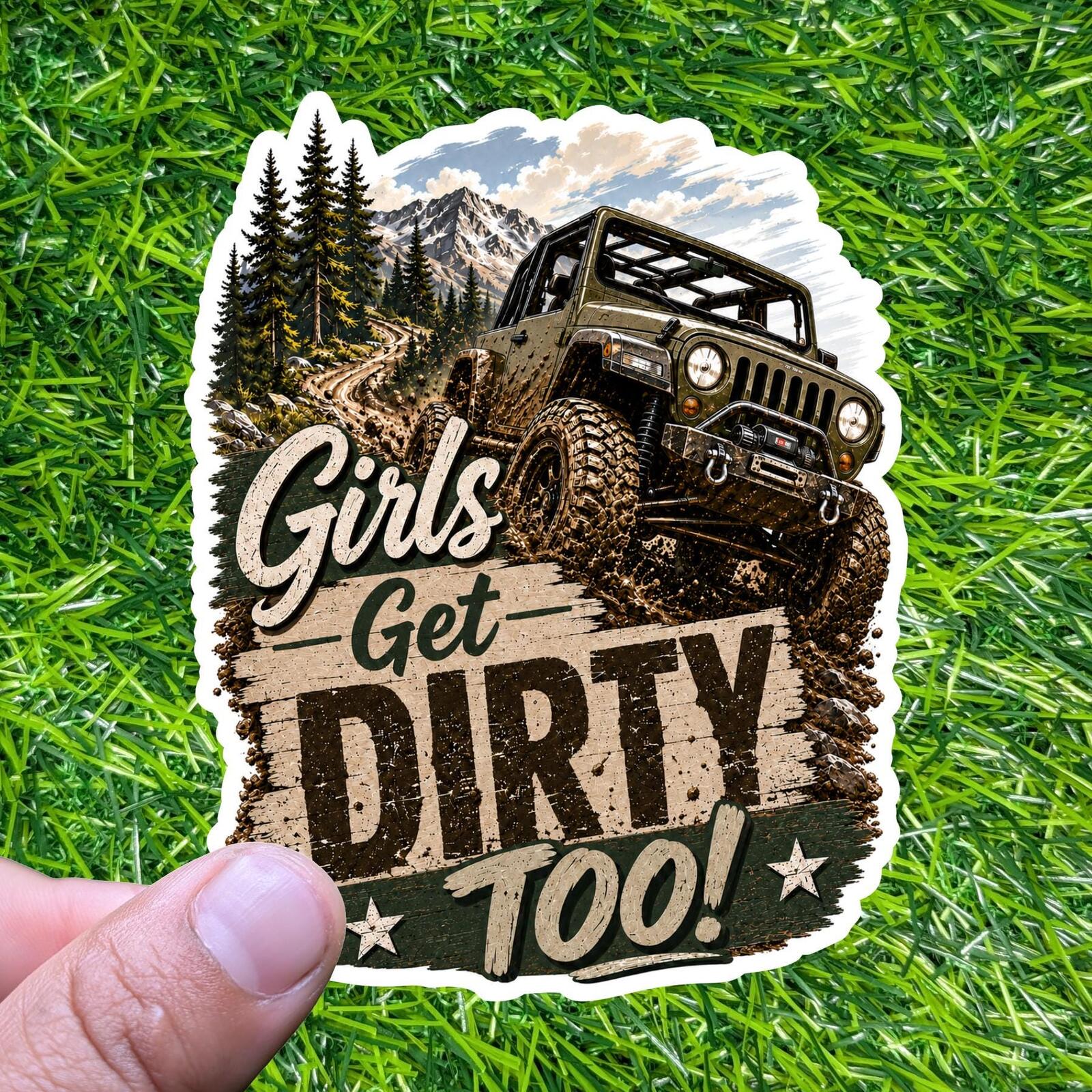 Girls Get Dirty Too Off Road Decal, Muddy 4x4 Mountain Muddy Trail Sticker