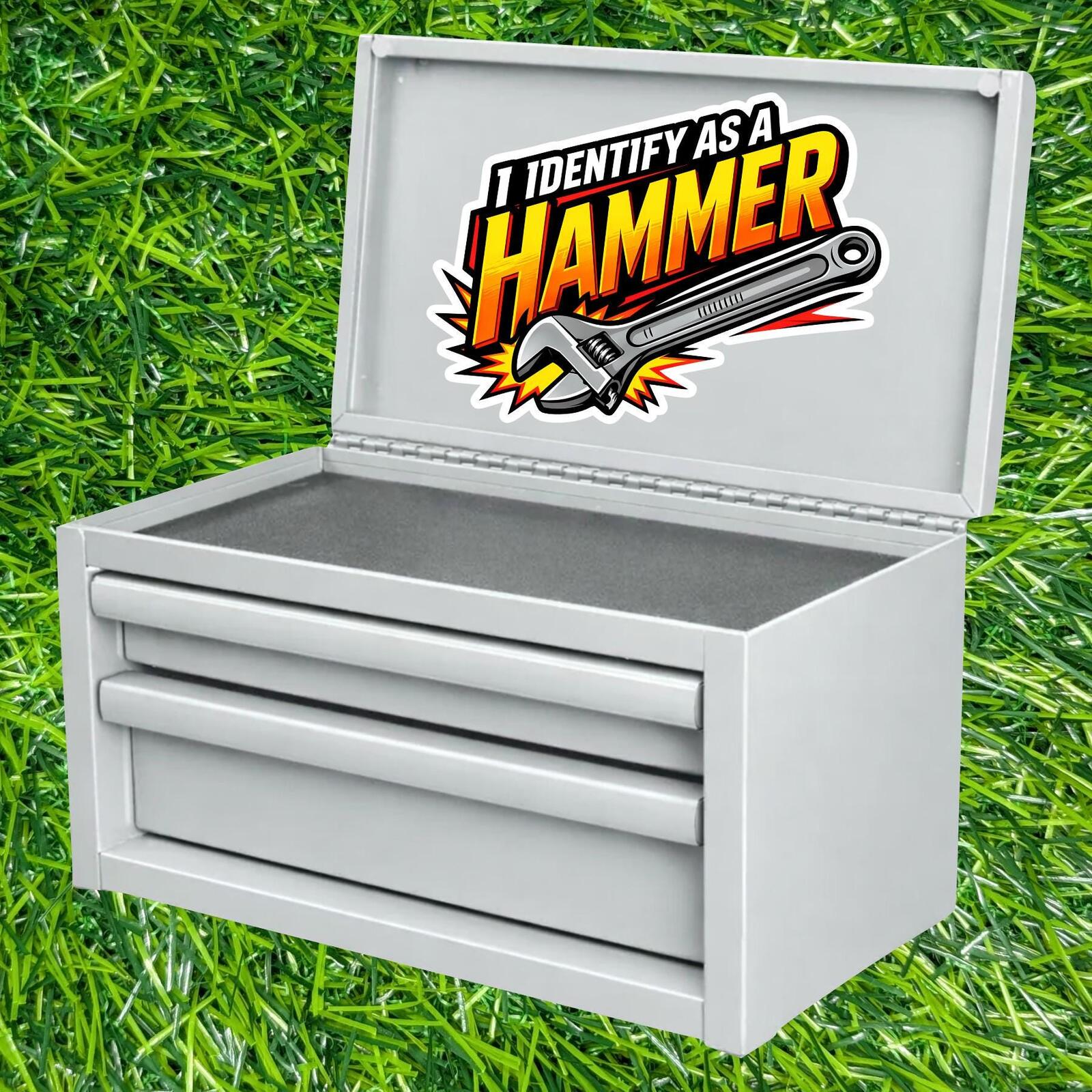 I Identify As A Hammer Sticker, Wrench Decal, Trades Tool Joke, Mechanic Decal