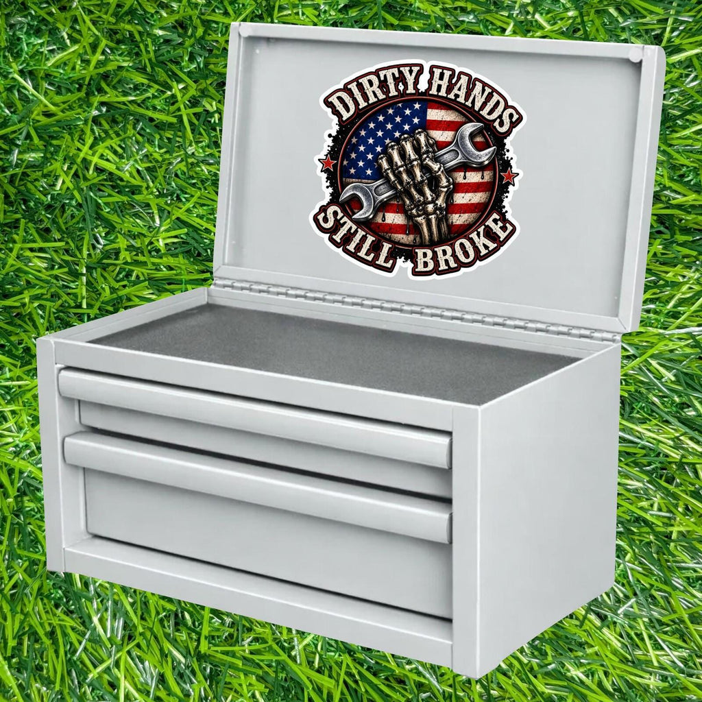 Dirty Hands Still Broke Sticker Blue Collar Decal Trade Working Class Patriot