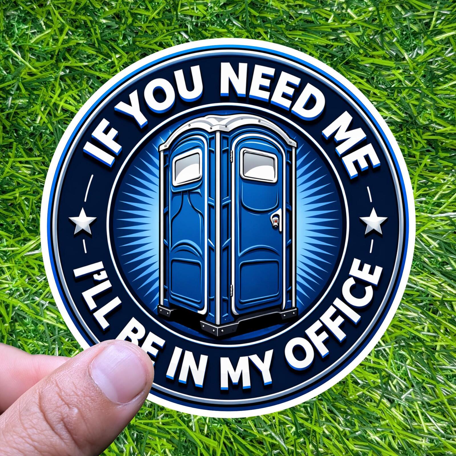 If You Need Me I'll Be In My Office, Porta Potty Sticker, Construction Worker