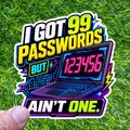 I Got 99 Passwords But 123456 Ain't One, Neon Laptop Tech Humor Sticker Decal