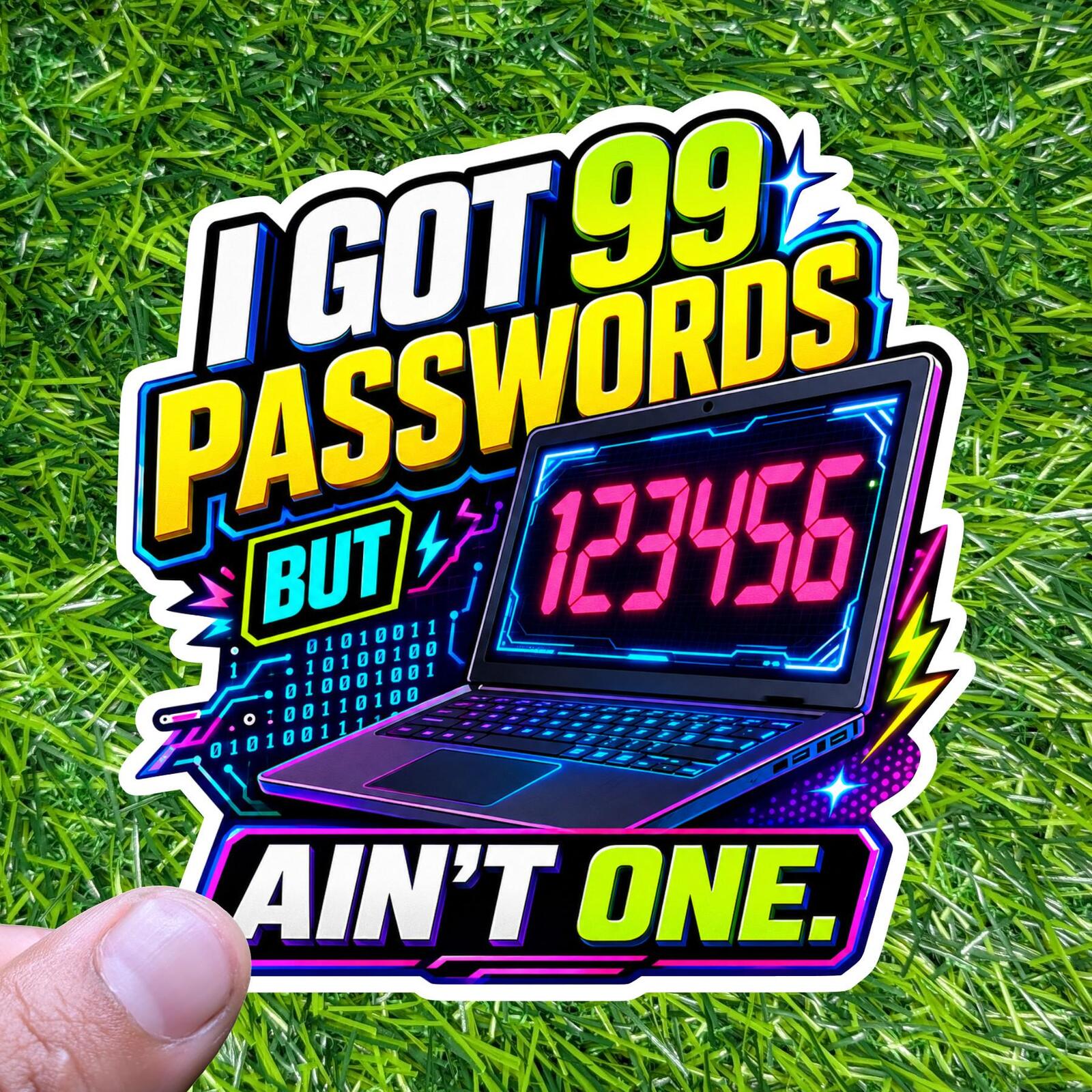 I Got 99 Passwords But 123456 Ain't One, Neon Laptop Tech Humor Sticker Decal