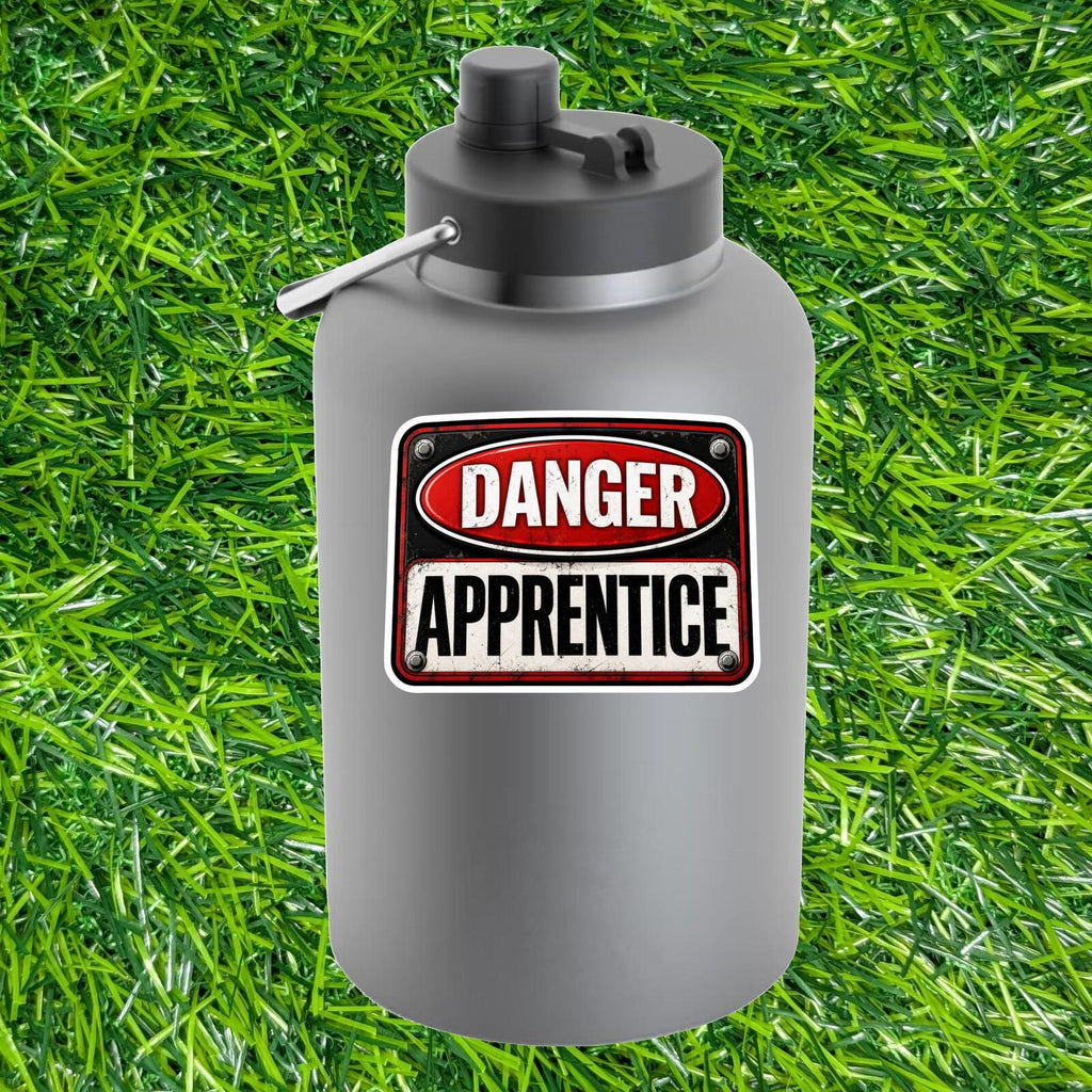 Danger Apprentice Warning Sign Decal Sarcastic Trade Worker Trainee New Sticker